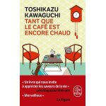 Livre tant que le caf est encore chaud - toshikazu kawaguchi