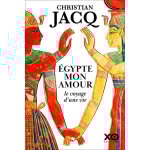 Livre egypte mon amour, le voyage d'une vie - christian jacq