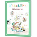Livre fabulons - et si la fontaine crivait ses fables aujourd'hui ?