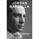 Livre ce que je cherche - jordan bardella Livre ce que je cherche - jordan bardella