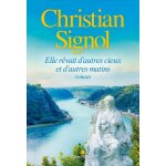 Livre elle rvait d'autres cieux et d'autres matins - christian signol