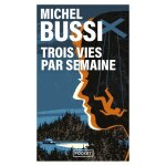 Livre tois vies par semaine - michel bussi