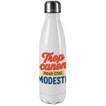 Bouteille isotherme trop canon pour etre modeste 500 ml
