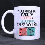 Vous devez etre fait de cuivre et de tellure parce que vous etes mignon tasse drôle tasse a café en céramique ... Vous devez etre fait de cuivre et de tellure parce que vous etes mignon tasse drôle tasse a café en céramique ...
