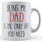 Fathers day, being my dad is the only gift you need - gift mug by father fox