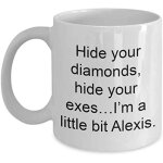 Funny mugs i'm a little bit alexis coffee mug (11 oz. white) - rose apothecary, fan, selfish, schitts ...