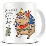 Go ahead pug, make my day - officiel tasse a caf / th en cramique - david haldane dessins anims