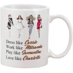 Habillez - vous comme carrie travaillez comme miranda jouez comme samantha love like charlotte - 11oz ...