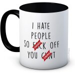 I hate people so f * ck off you c * nt - funny ceramic coffee mug - great secret santa gift!