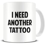 J?ai besoin d?un autre tatouage - dépendance au tatouage - artiste - tasse a café en céramique - tasse ... J?ai besoin d?un autre tatouage - dépendance au tatouage - artiste - tasse a café en céramique - tasse ...