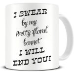 Je jure sur mon joli bonnet floral que je mettrai fin a toi - firefly - notre mme reynolds - tasse a ...