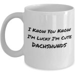 Je sais que tu sais que j'ai de la chance, je suis mignon teckels tasses a caf� et mugs dr�les
