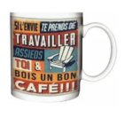 Mug humoristique si l'envie de travailler te prend assis toi