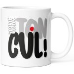 Mug humour dans ton cul tasse message drle. ide cadeau original pour amis couple amoureux collgue ...