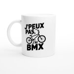 Mug humour j'peux pas j'ai bmx - mug drole - id�e cadeau original - tasse fun j'peux pas