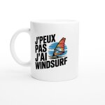 Mug humour j'peux pas j'ai windsurf - mug drole - id�e cadeau original - tasse fun j'peux pas