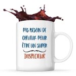 Mug inspecteur pas besoin de cheveux tasse cadeau travail m�tier d�part retraite coll�gue anniversaire ...