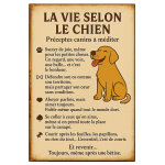 Plaque m�tal la vie selon le chien 30, 5 x 20 cm