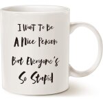 Tasse a caf� avec citation amusante, cadeaux de no�l, je veux etre une personne gentille mais tout le ...