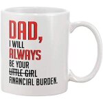 Tasse a caf� love you dad from your lovely little financial burden ? 325 ml, blanc, cadeau parfait pour ...