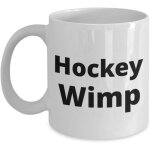 Tasses et mugs humoristiques hockey wimp