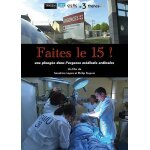 Faites le 15 ! - une plonge dans l'urgence mdicale ordinaire