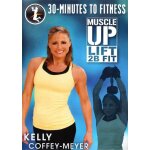 30 minutes to fitness: muscle up lift 2b fit [digital video disc]