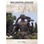 Mon anc�tre l'esclave