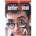 Better off dead Better off dead