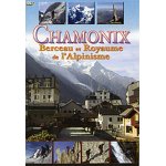 Chamonix, berceau et royaume de l'alpinisme