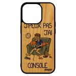 Coque j'peux pas j'ai console pour iphone 14 pro max bois silicone jeux video texte gris humour drole ...