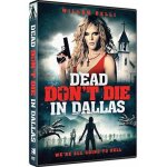 Dead don't die in dallas [dvd]