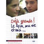 D�j� grands ! le lyc�e, ma vie et moi. . .