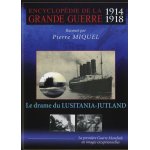 Encyclopdie de la grande guerre 1914 - 1918 : le drame du lusitania - jutland