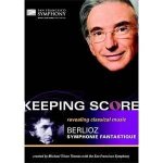 Hector berlioz keeping score : symphonie fantastique Hector berlioz keeping score : symphonie fantastique