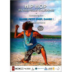 Hip hop en nouvelle cal�donie : danse, petit chef, danse ! + hip hop kanak