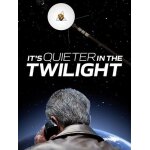 It's quieter in the twilight [digital video disc]