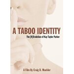 Kay taylor parker & dr. david wahl - a taboo identity: the [r]evolution of kay taylor parker [dvd] [2017] ...