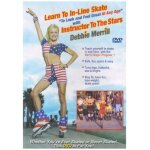 Learn to in - line skate with debbie merrill Learn to in - line skate with debbie merrill