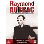 Raymond aubrac : i. les années de guerre + ii. reconstruire Raymond aubrac : i. les années de guerre + ii. reconstruire