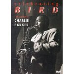 The triumph of charlie parker - celebrating bird