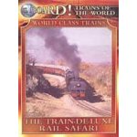 The world class trains: train - de - luxe rail safari