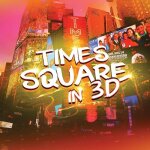 Times square in 3d [digital video disc]