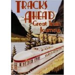Tracks ahead: great train journeys