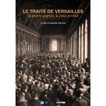 Le trait de versailles - la guerre gagne, la paix perdue