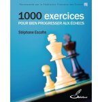 1 000 exercices pour bien progresser aux echecs