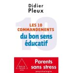 Les 10 commandements du bon sens educatif
