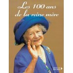 Les 100 ans de la reine mere