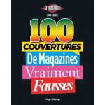 100 couvertures de magazines vraiment fausses