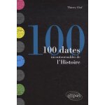 100 dates incontournables de l'histoire